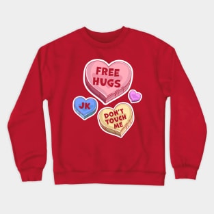 Free Hugs Just Kidding Don't Touch Me Valentines Day Hearts Crewneck Sweatshirt